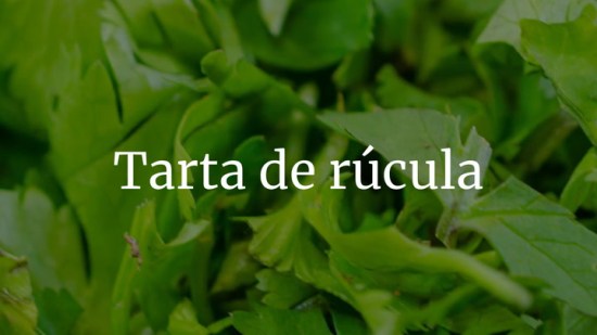Tarta de rúcula