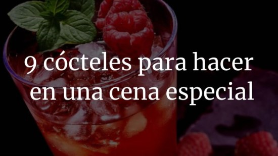 9 cócteles para una cena especial
