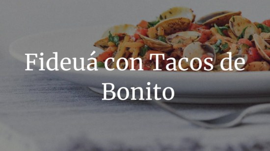 Fideuá Con Tacos De Bonito