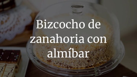 Bizcocho de zanahoria con almíbar