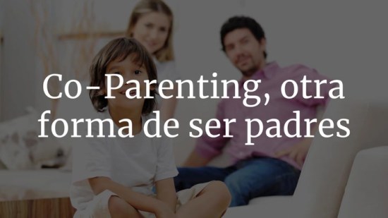 Co-parenting Otra Forma De Ser Padres