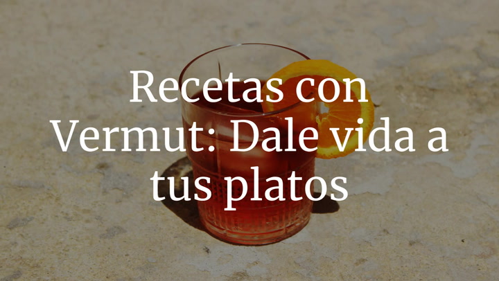 Recetas con vermut, dale vida a tus platos