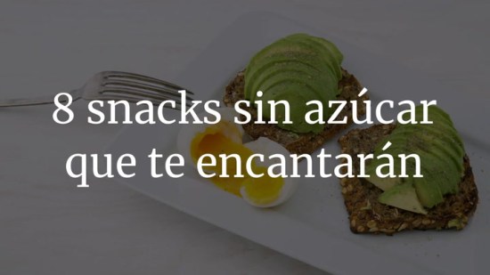 8 Snacks Sin Azúcar Que Te Encantarán
