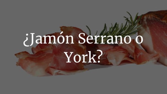 Jamón serrano o york, ¿cuál es mejor?
