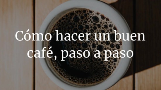 Cómo hacer un buen café, paso a paso