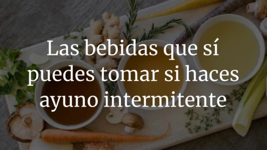 Las bebidas que sí puedes tomar si haces ayuno intermitente