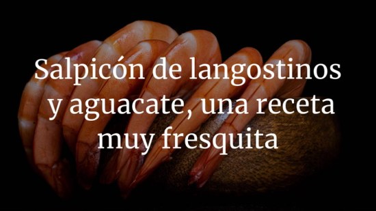 Salpicón de langostinos y aguacate