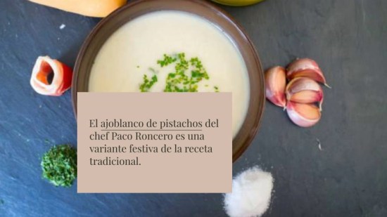 Ajoblanco de pistachos. Receta de Paco Roncero