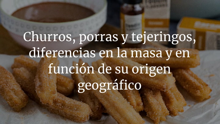 Churros, porras y tejeringos, diferencias en la masa y en función de su origen geográfico