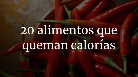 20 alimentos que queman calorías