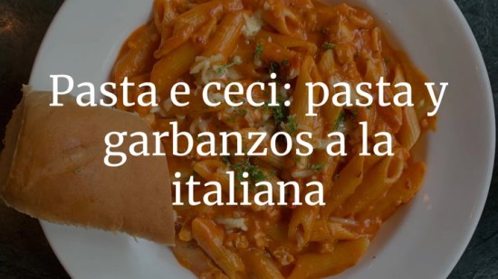 Pasta e ceci: pasta y garbanzos a la italiana