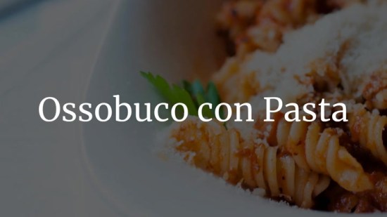Ossobuco Con Pasta