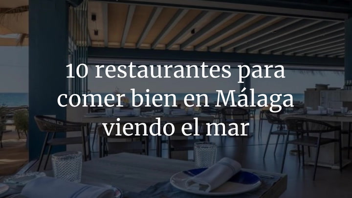 10 restaurantes para comer bien en Málaga viendo el mar