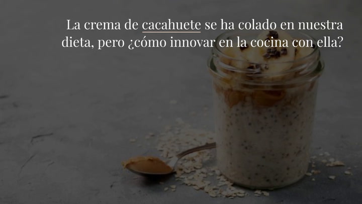 Ideas Para Incluir La Crema De Cacahuete