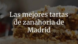 Las mejores tartas de zanahoria de Madrid