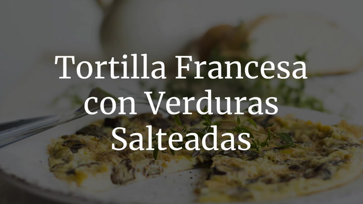 Tortilla Francesa Con Verduras Salteadas