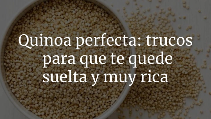 Quinoa perfecta: trucos para que te quede suelta y muy rica
