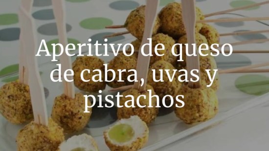 Aperitivo de queso de cabra, uvas y pistachos