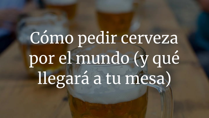Cómo pedir cerveza por el mundo (y qué llegará a tu mesa)