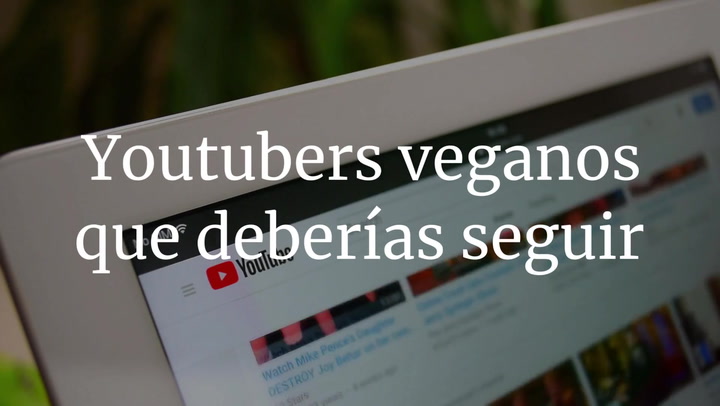 Youtubers vegetarianos y veganos que deberías seguir
