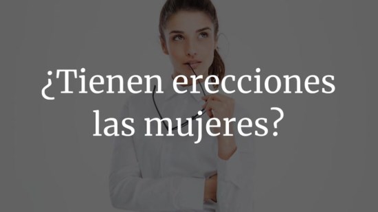 ¿Tienen erecciones las mujeres?