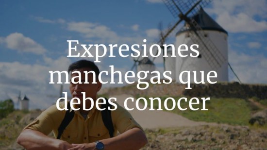 5 expresiones manchegas que debes conocer