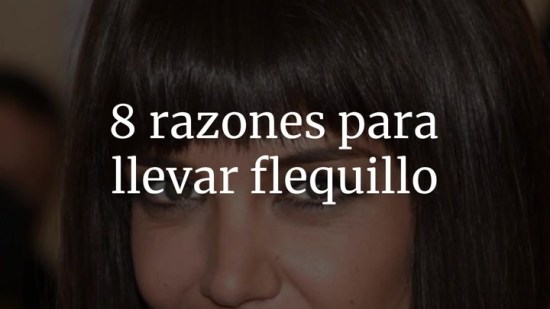 8 Razones Para Llevar Flequillo