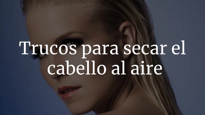 Trucos Para Secar El Cabello Al Aire