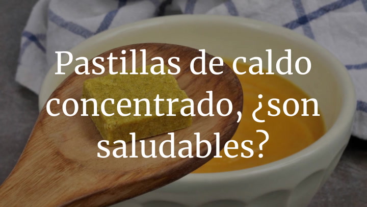 Pastillas de caldo concentrado, ¿son saludables?