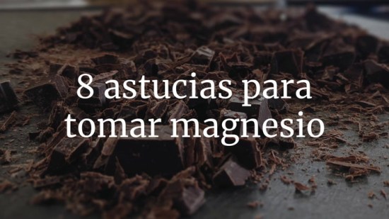 8 Astucias Para Tomar Magnesio
