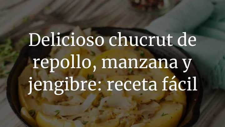 Delicioso chucrut de repollo, manzana y jengibre: receta fácil