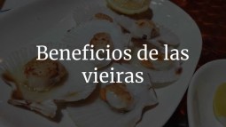 Beneficios de las vieiras: por qué deberías comerlas