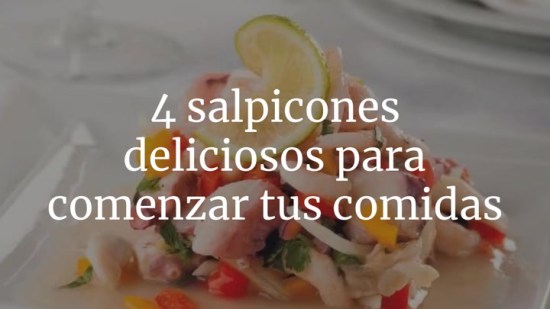4 salpicones deliciosos para comenzar tus comidas