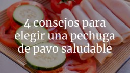 4 consejos para elegir una pechuga de pavo saludable