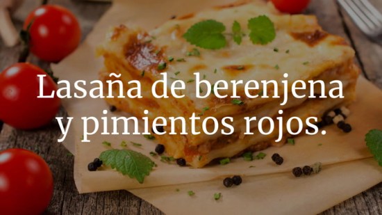 Lasaña de berenjenas y pimientos rojos