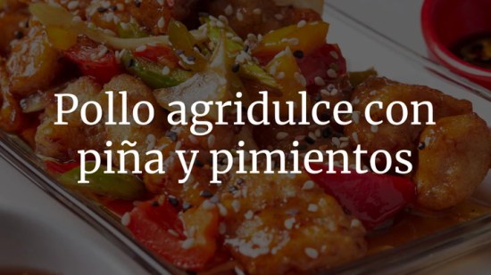 Pollo agridulce con piña y pimientos