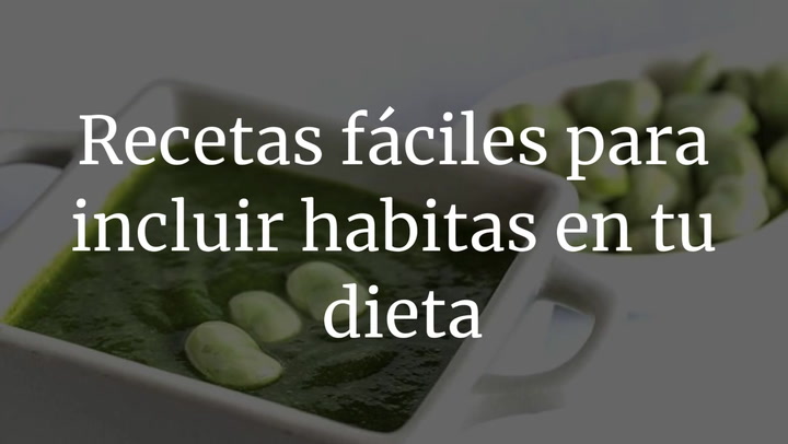 Recetas para incluir habitas en tu dieta