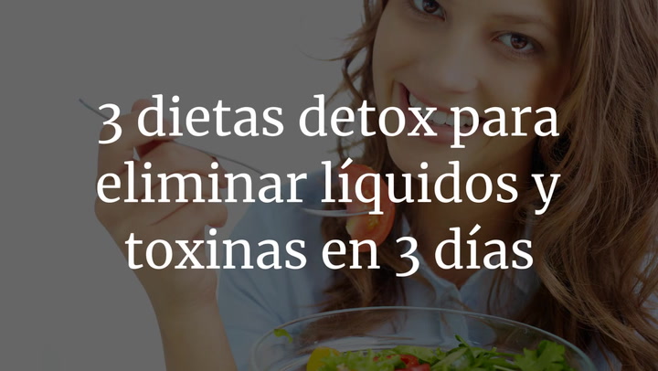 3 Dietas Detox Para Eliminar Líquidos y Toxinas