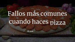 Fallos más comunes cuando haces pizza en casa
