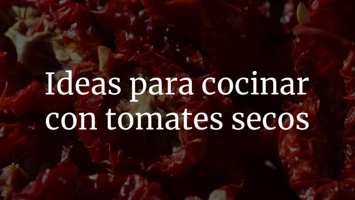 Todo Lo Que Puedes Cocinar Con Tomates Secos