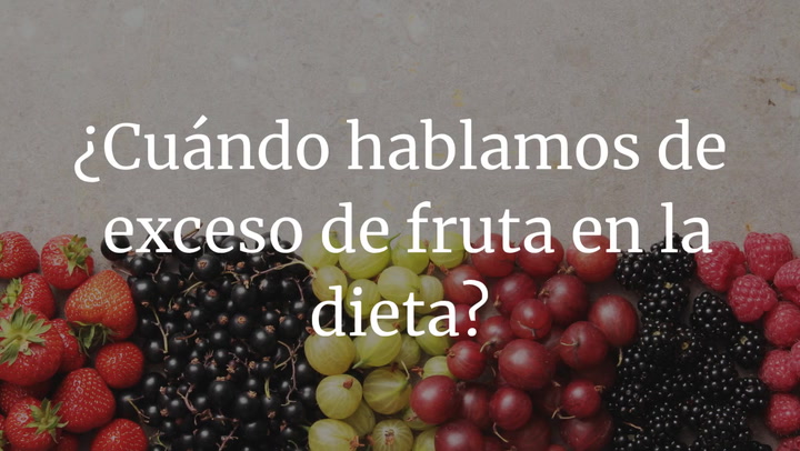 ¿Cuándo hablamos de exceso de fruta en la dieta? Esto dicen los expertos en alimentación y salud