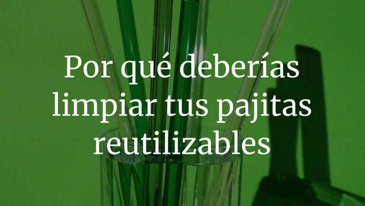 Por qué deberías limpiar tus pajitas reutilizables