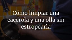 ¿Cómo limpiar una cacerola y una olla sin estropearla?