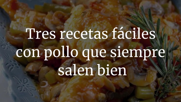 3 recetas con pollo fáciles que siempre salen bien