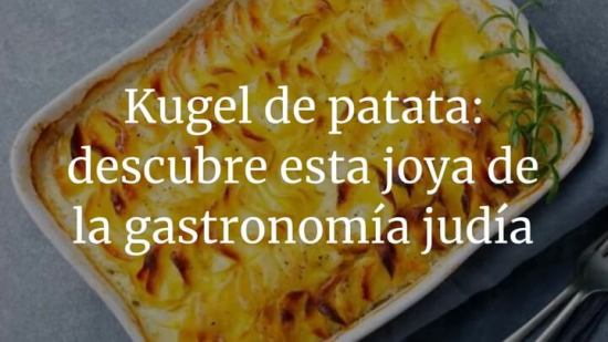 Kugel de patata: descubre esta joya de la gastronomía judía