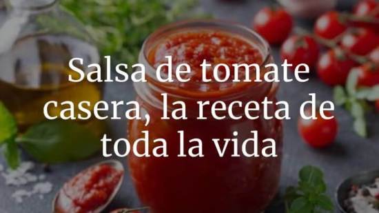 Salsa de tomate casera, la receta de toda la vida
