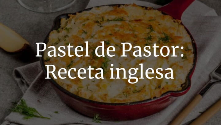 Cómo hacer Pastel de Pastor. Receta inglesa