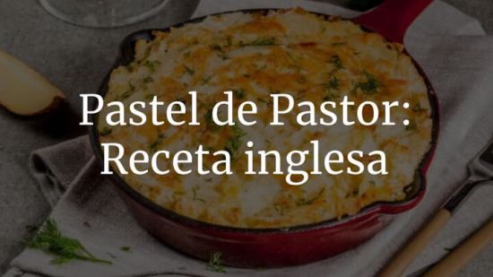 Cómo hacer Pastel de Pastor. Receta inglesa