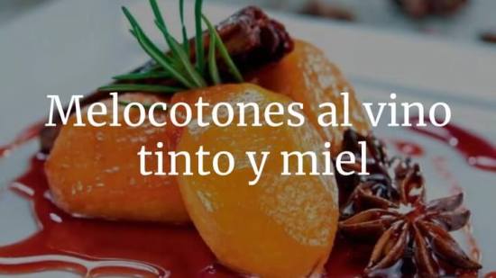 Melocotones Al Vino Tinto Y Miel