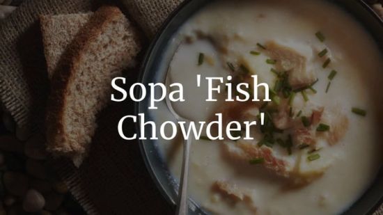 Sopa Fish Chowder